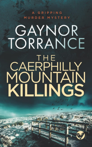 THE CAERPHILLY MOUNTAIN KILLINGS a gripping murder mystery (DI Jemima Huxley Crime Thriller) by TORRANCE, GAYNOR