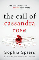 The Call of Cassandra Rose by Sophia Spiers