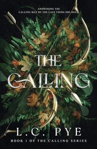 The Calling A Slow Burn YA Dystopian Fantasy Novel by L. C. Pye