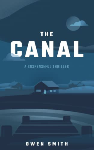 The Canal A Suspenseful Thriller by Owen Smith