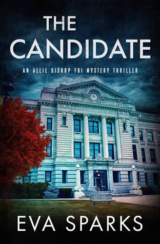 The Candidate (Allie Bishop FBI Mystery Thriller) by Sparks, Eva