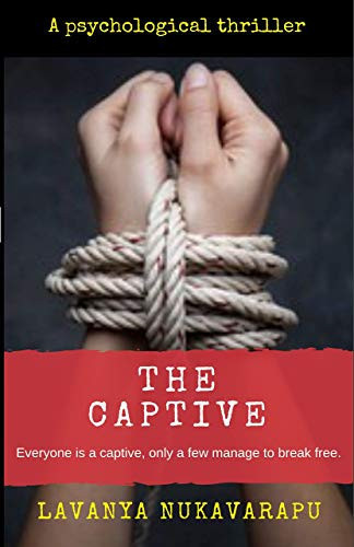 The Captive Psychological Thriller by Lavanya Nukavarapu