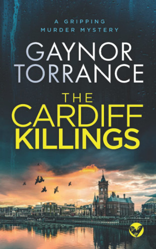 THE CARDIFF KILLINGS a gripping murder mystery (DI Jemima Huxley Crime Thriller) by TORRANCE, GAYNOR