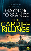 THE CARDIFF KILLINGS a Gripping Murder Mystery by Gaynor Torrance