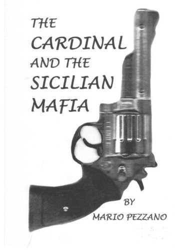 The Cardinal and the Sicilian Mafia A Crime Thriller by Mario Pezzano
