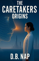 The CareTakers Origins by D. B. Nap