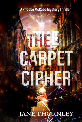 The Carpet Cipher: A Phoebe McCabe Mystery Thriller (An Agency of the Ancient Lost & Found Mystery Thriller) by Thornley, Jane
