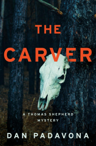 The Carver A Thomas Shepherd Mystery. Book 6 by Dan Padavona