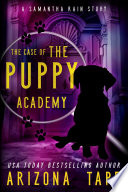 The Case Of The Puppy Academy by Arizona Tape