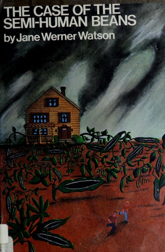 The case of the semi-human beans by Jane (Werner) Watson