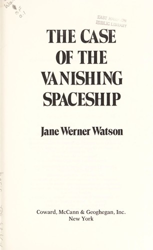 The case of the vanishing spaceship by Jane (Werner) Watson