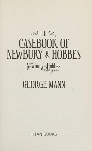 The casebook of Newbury & Hobbes by George Mann