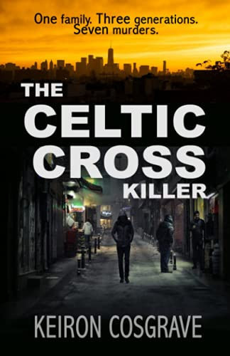 The Celtic Cross Killer A Historical New York Crime Thriller by Keiron Cosgrave
