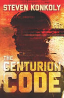 The Centurion Code by Steven Konkoly