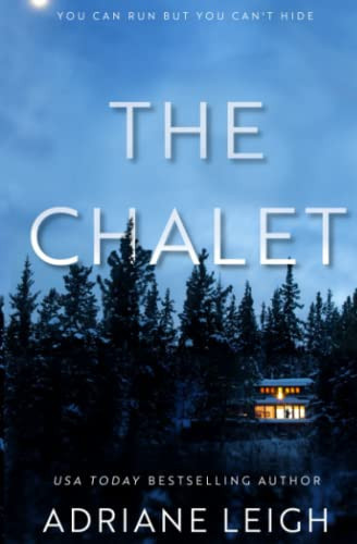 The Chalet: A Locked Door Thriller (Pulse-Pounding Psychological Thrillers) by Leigh, Adriane