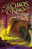The Chaos King by Laura Ruby