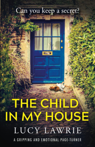 The Child in My House by Lucy Lawrie