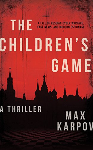 The Children's Game: A Thriller by Karpov, Max