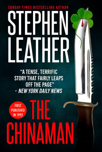 The Chinaman: The 1992 Breakout Thriller From Stephen Leather (Stephen Leather Novels) by Leather, Stephen
