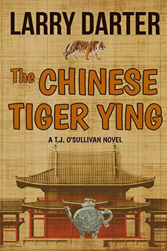 The Chinese Tiger Ying A Gripping Thriller and Suspense Detective Novel by Larry Darter