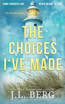 The Choices I've Made by J. L. Berg