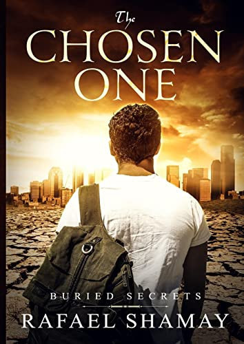 The Chosen One An Archaeological Thriller by Rafael Shamay