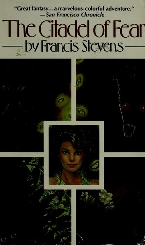 The Citadel of Fear by Francis Stevens