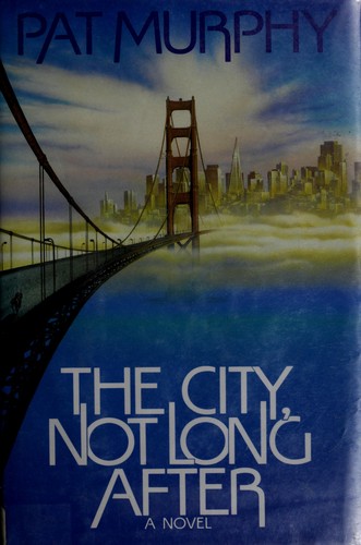 The city, not long after by Pat Murphy
