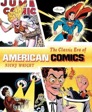 The classic era of American comics by Nicky Wright