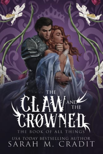 The Claw and the Crowned A Standalone Enemies to Lovers Fantasy Romance by The Book of All Things