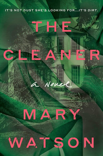 The Cleaner A Novel by Mary Watson