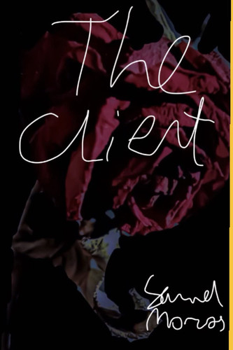 THE CLIENT by Morcos, Samuel