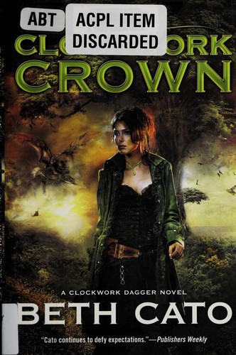 The clockwork crown by Beth Cato