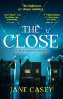 The Close (Maeve Kerrigan, Book 10) by Jane Casey
