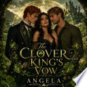 The Clover Kings Vow by ANGELA