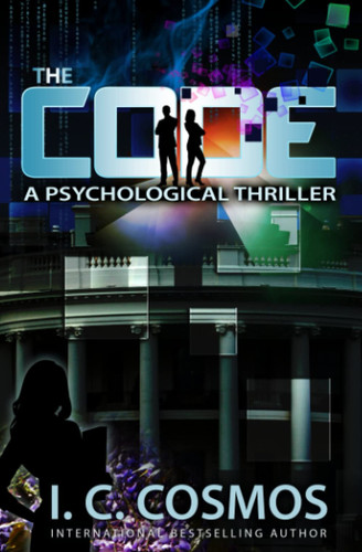 The Code A Psychological Thriller by I. C. Cosmos