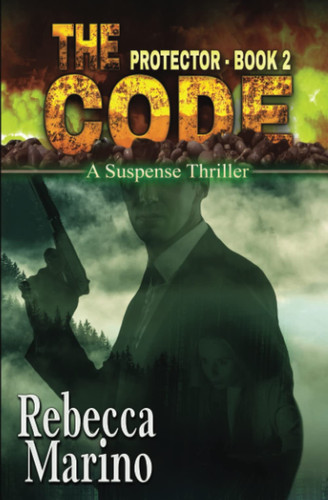 The Code: A Suspense Thriller (Protector) by Marino, Rebecca