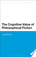 The Cognitive Value of Philosophical Fiction by Jukka Mikkonen