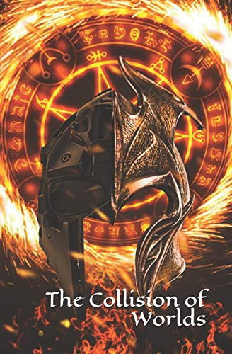 The Collision of Worlds A Fantasy Story by Riccardo Cellini