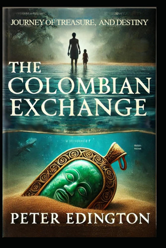 The Colombian Exchange - A Political Thriller Set in Pre-Revolutionary Nicaragua by Peter Edington