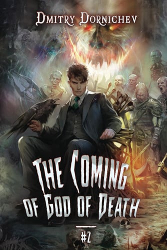 The Coming of God of Death (Book 2) A Portal Progression Fantasy Series by Dmitry Dornichev