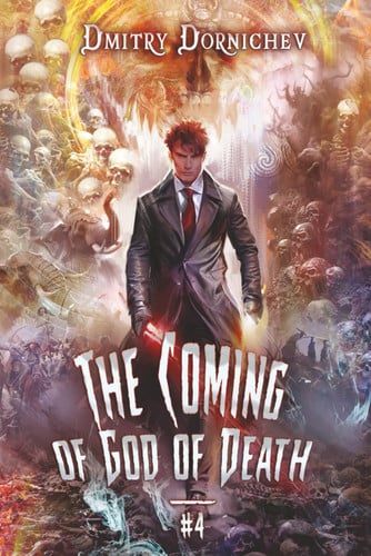 The Coming of God of Death (Book 4) A Portal Progression Fantasy Series by Dmitry Dornichev