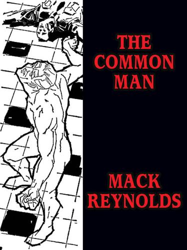 The Common Man by Mack Reynolds