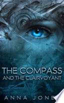 The Compass And The Clairvoyant by Anna Jones