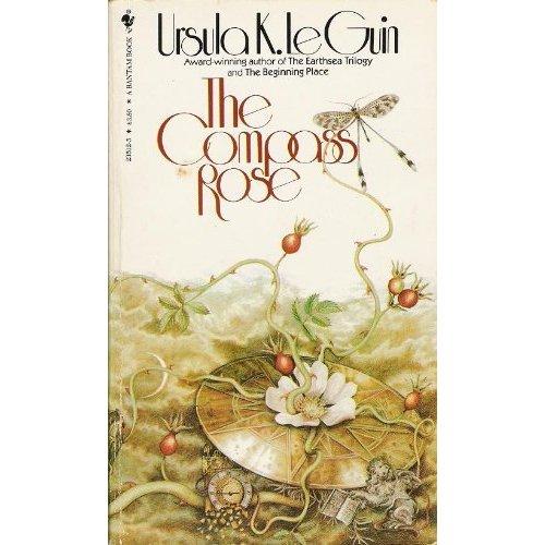 The Compass Rose by Ursula K. Le Guin