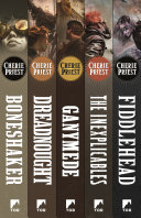 The Complete Clockwork Century by Cherie Priest