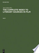 The Complete Index to Literary Sources in Film by Alan Goble