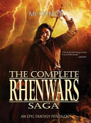 The Complete Rhenwars Saga by M. L. Spencer