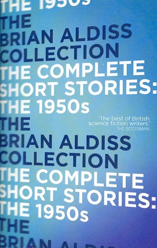 The Complete Short Stories by Brian W. Aldiss