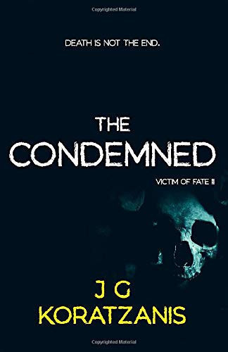 The Condemned A Dark Psychological Thriller by J. G. Koratzanis